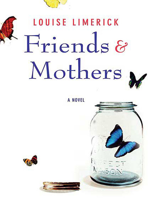 Title details for Friends & Mothers by Louise Limerick - Available